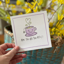 Load image into Gallery viewer, Mom...You Are Tea-rific-Greeting Card
