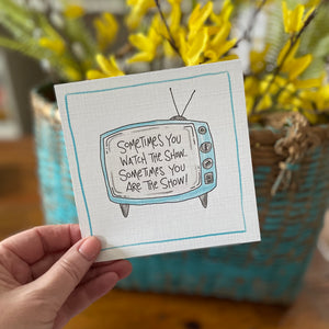 The Show-Greeting Card