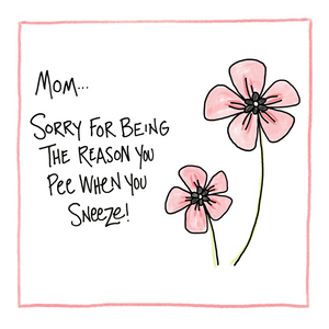 Pee When You Sneeze-Greeting Card