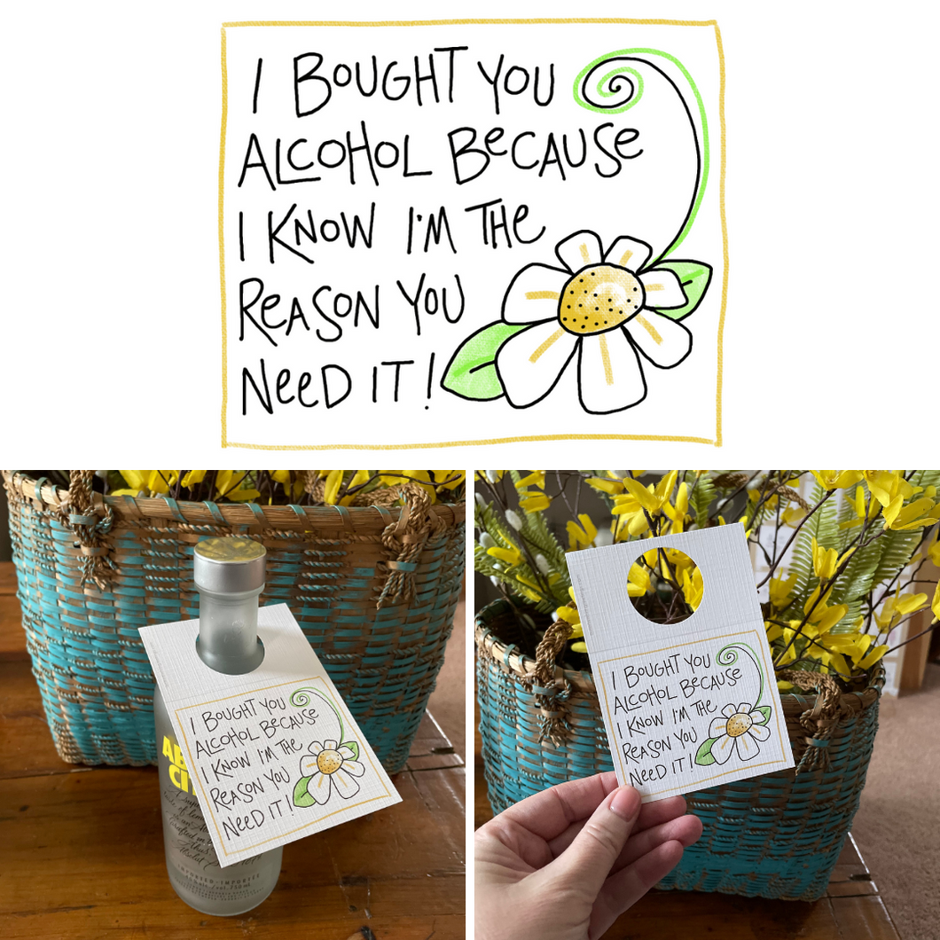 I Bought You Alcohol-Bottle Note