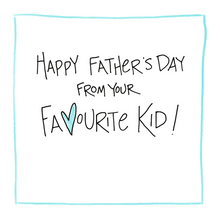 Load image into Gallery viewer, Favourite Kid (Father&#39;s Day)-Greeting Card
