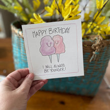 Load image into Gallery viewer, Always Younger -Greeting Card
