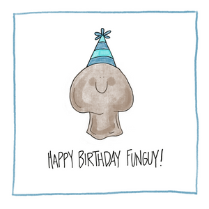 Happy Birthday Funguy-Greeting Card