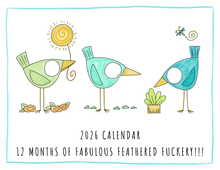 Load image into Gallery viewer, 2026 CALENDAR - Fabulous Feathered Fuckery
