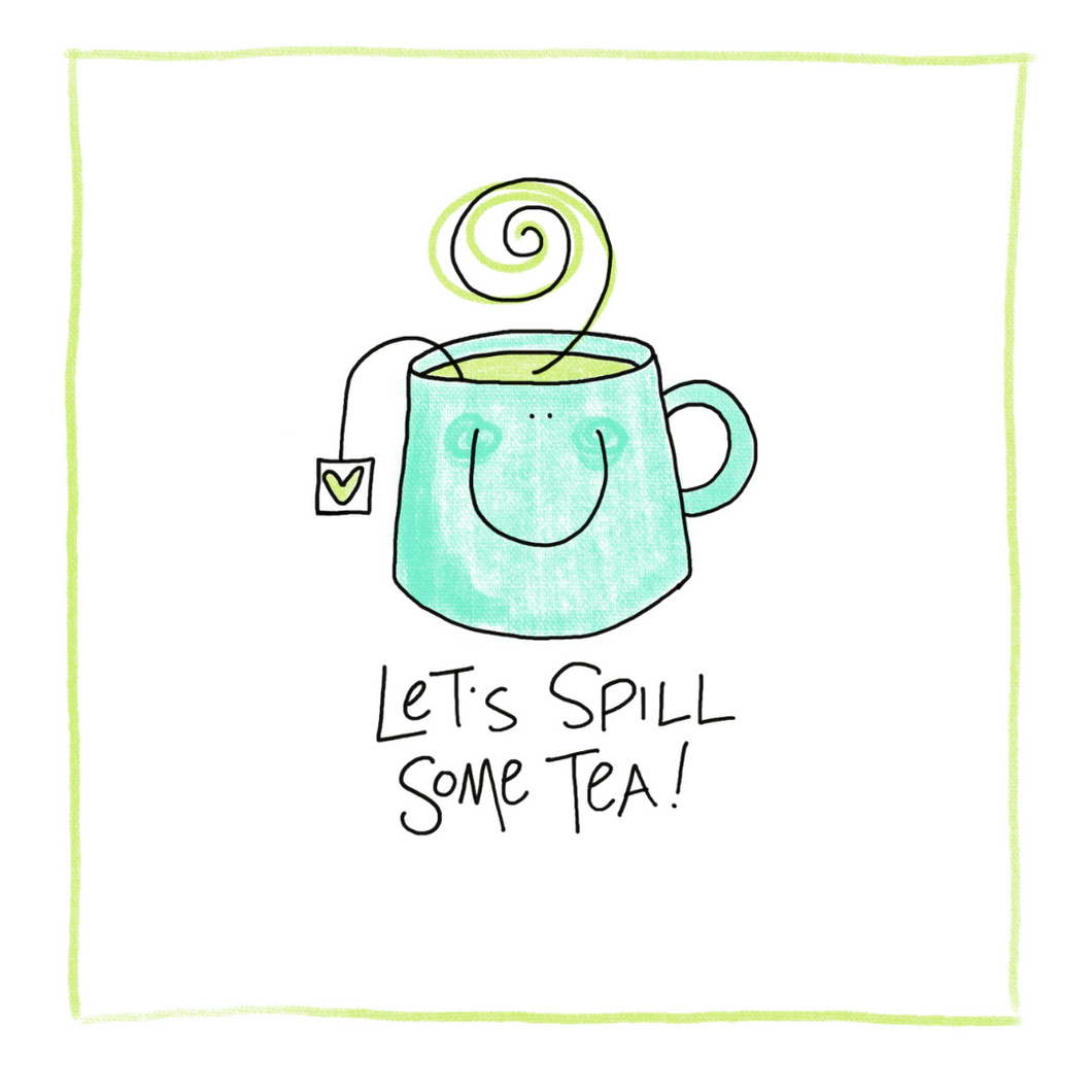 Spill The Tea-Greeting Card
