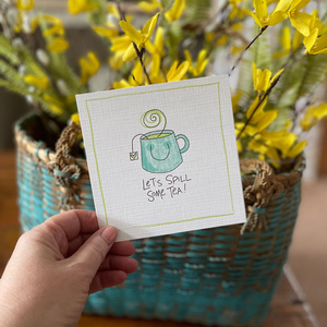 Spill The Tea-Greeting Card
