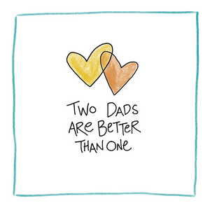 Two Dads Are Better Than One-Greeting Card