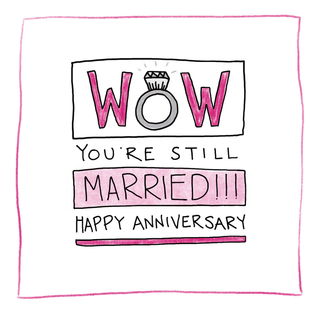 Wow...You're Still Married-Greeting Card