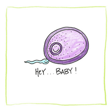 Load image into Gallery viewer, Hey...Baby (Sperm &amp; Egg)-Greeting Card
