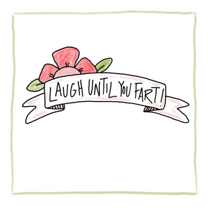 Laugh Until You Fart-Greeting Card
