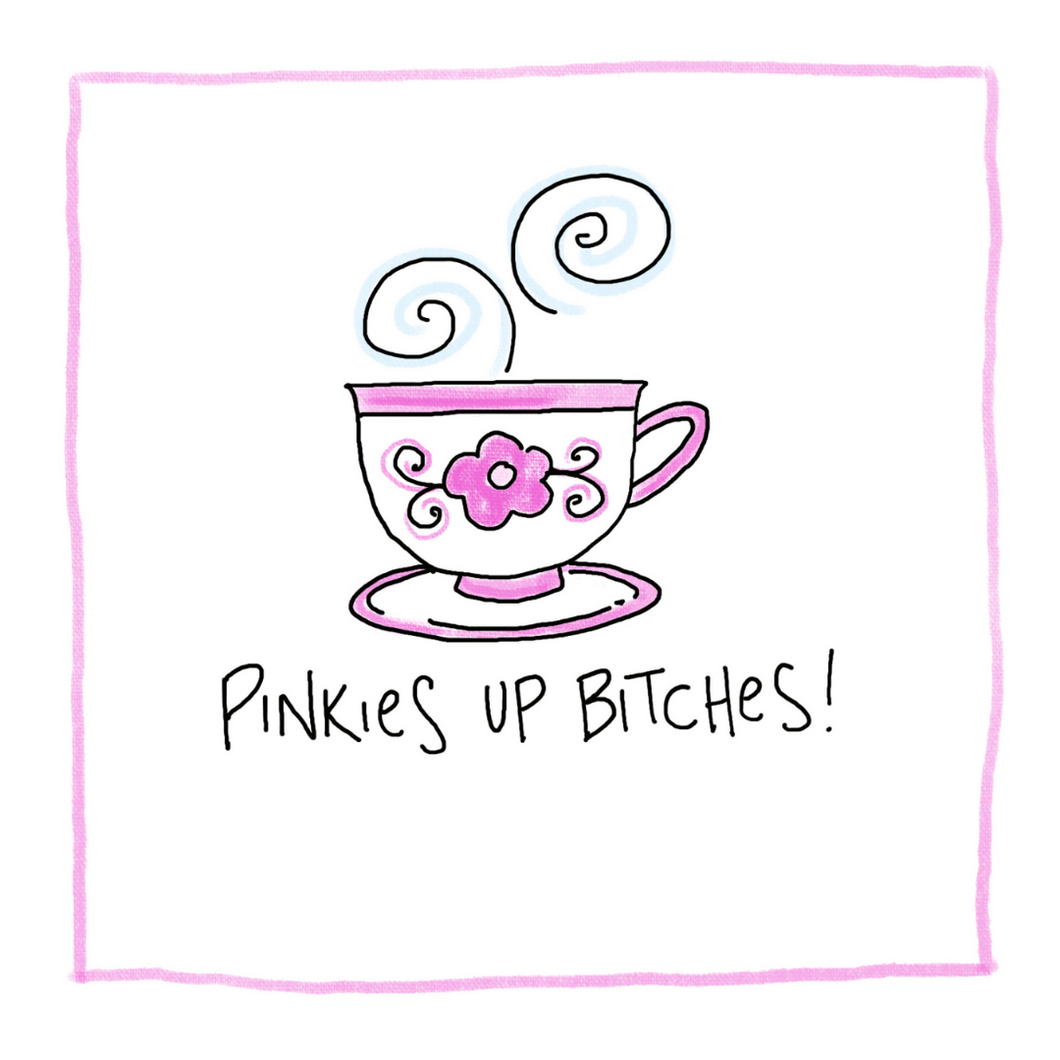 Pinkies Up-Greeting Card