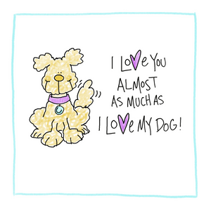 I Love My Dog-Greeting Card