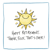 Load image into Gallery viewer, Retirement - Thank Fuck That’s Over-Greeting Card
