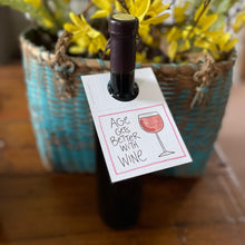 Load image into Gallery viewer, Age Gets Better With Wine-Bottle Note
