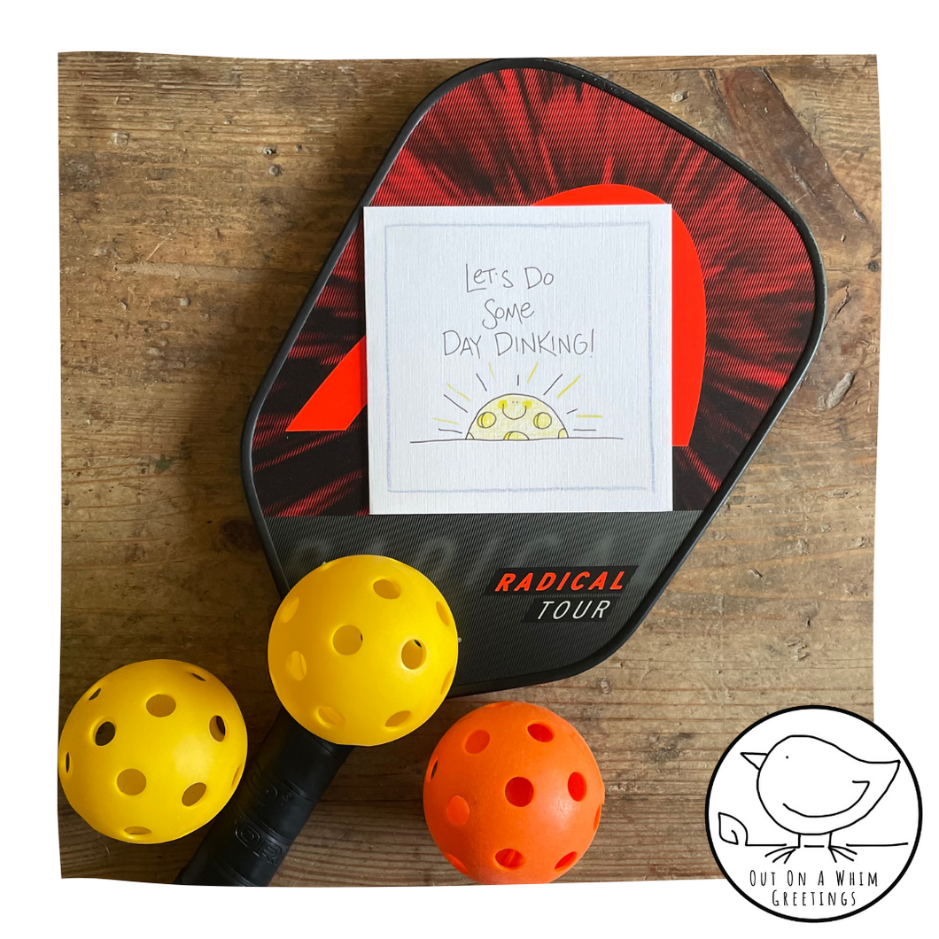 Day Dinking (Pickleball)-Greeting Card