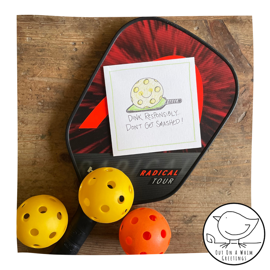 Dink Responsibly (Pickleball)-Greeting Card