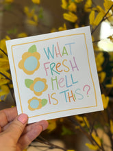 Load image into Gallery viewer, What Fresh Hell Is This- Greeting Card
