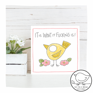 It Is What It Is-Greeting Card