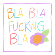 Load image into Gallery viewer, Bla Bla Fucking Bla- Greeting Card
