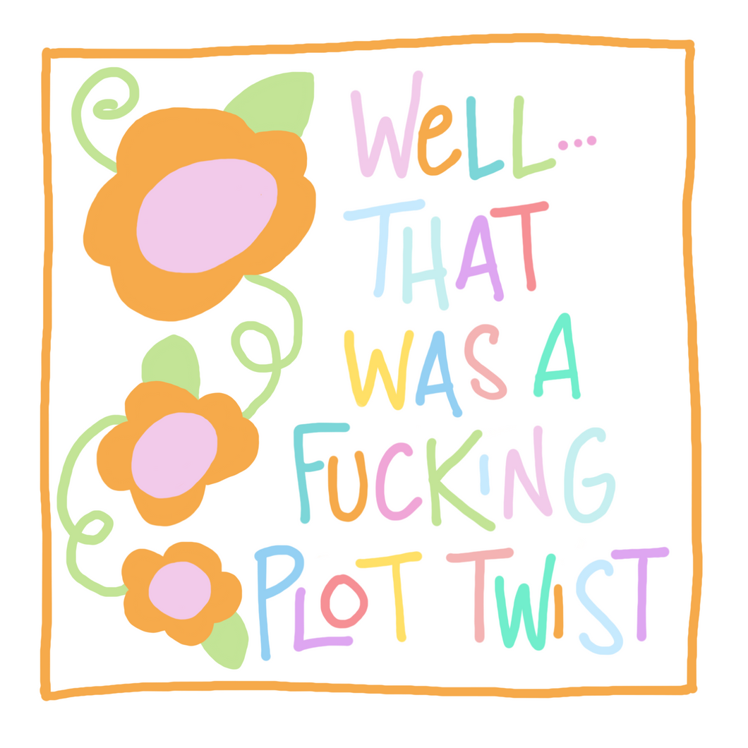 Well...That Was A Fucking Plot Twist- Greeting Card