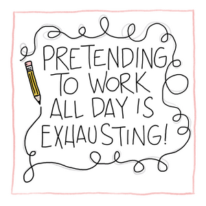 Work All Day-Greeting Card