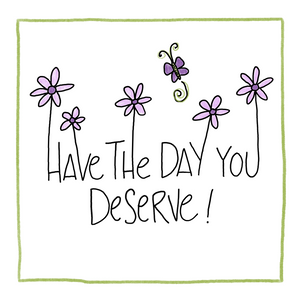 Deserve-Greeting Card