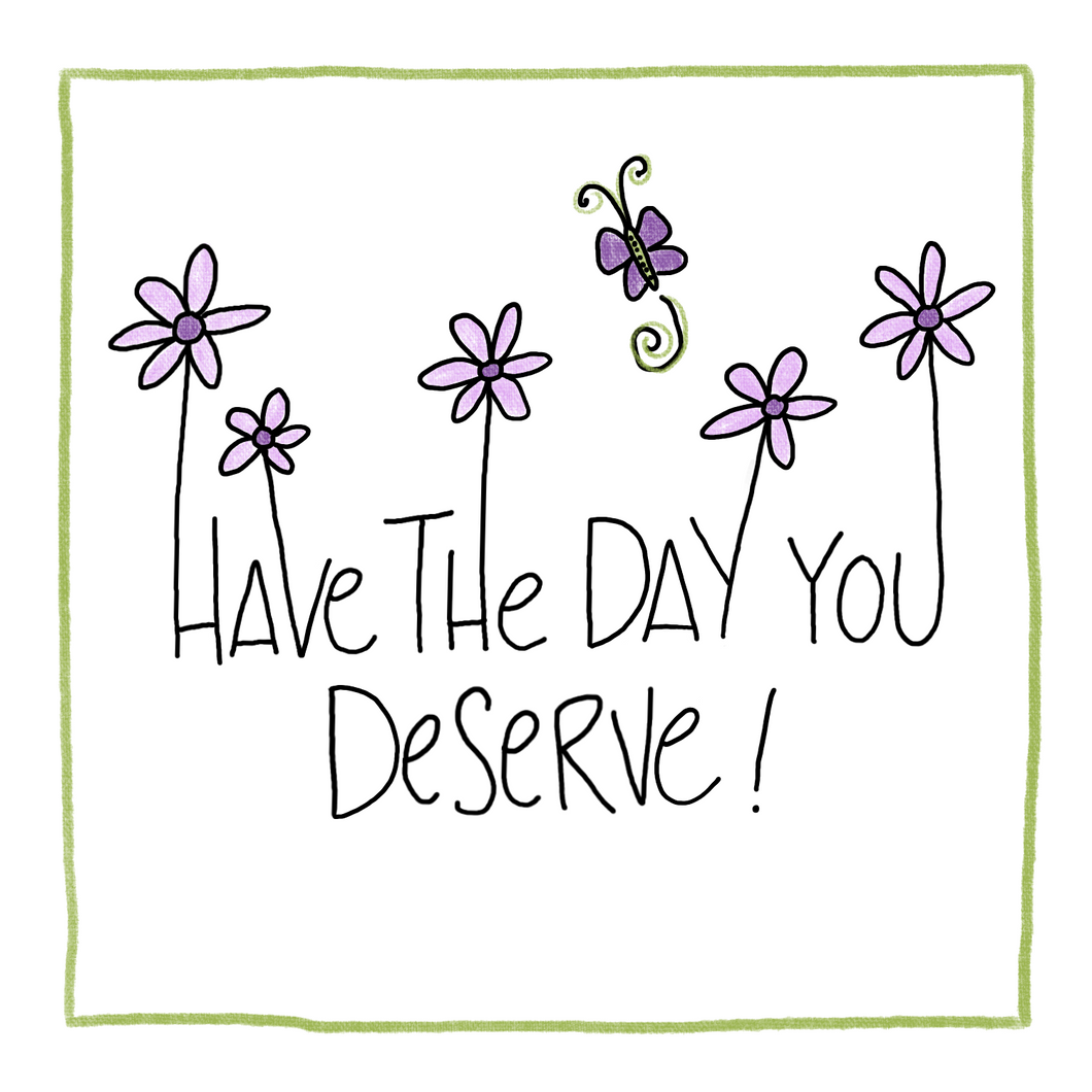 Deserve-Greeting Card