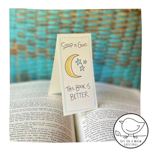 Sleep Is Good...This Book Is Better -Bookmark Card
