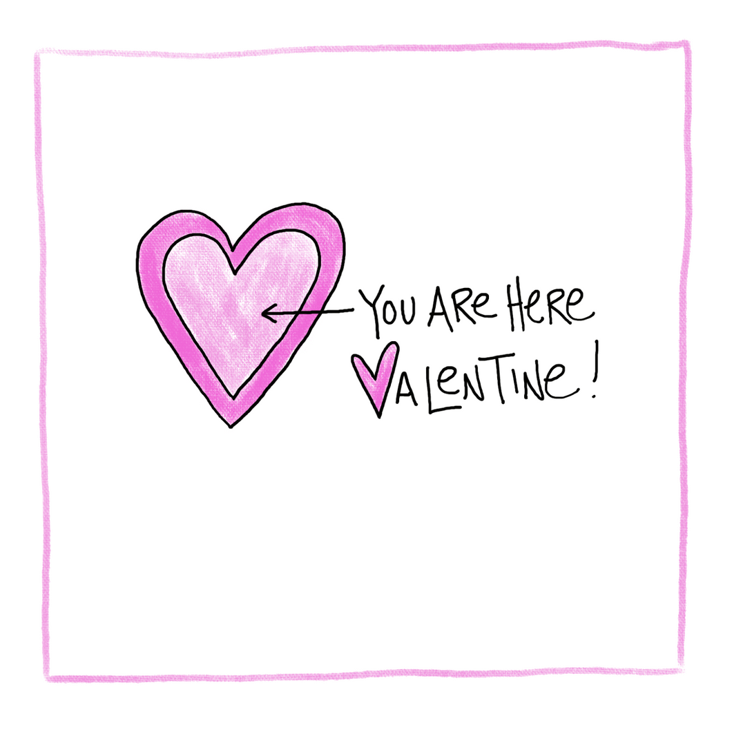 You Are Here Valentine-Greeting Card