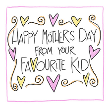Load image into Gallery viewer, Favourite Kid (Mother's Day)-Greeting Card
