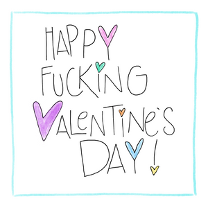 Happy Fucking Valentine's Day-Greeting Card