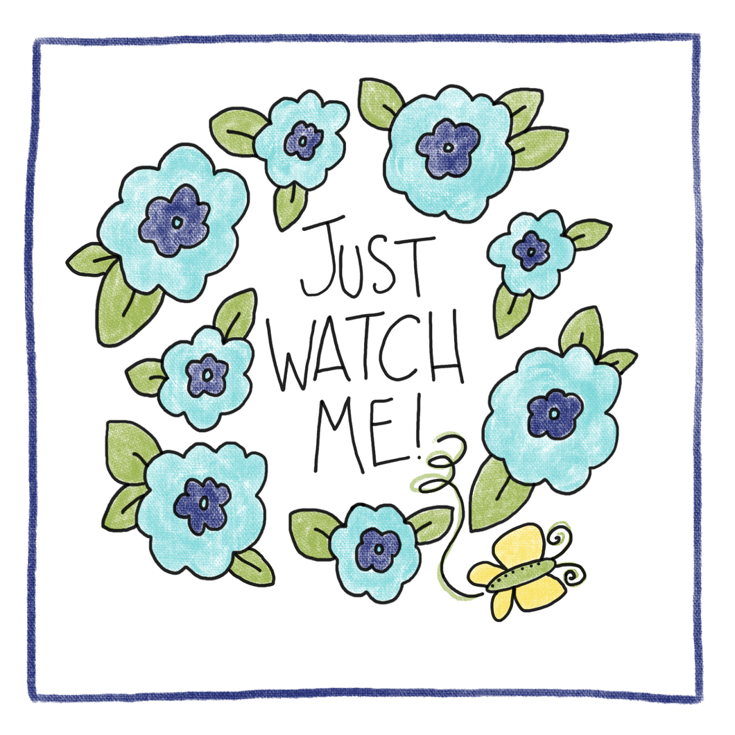 Just Watch me-Greeting Card