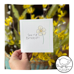 Suck It Up Buttercup-Greeting Card