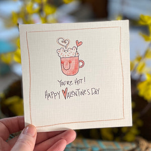 You’re Hot Valentine-Greeting Card